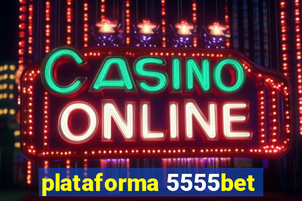 plataforma 5555bet